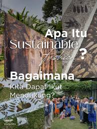 Sustainable Luxury Fashion 2025: Kolaborasi Lokal-Global, Tren Hijau, dan Masa Depan Industri Mode
